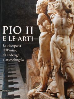 PIO II E LE ARTI. La riscoperta dell'antico da Federighi …