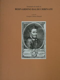 Seminario di studi su BERNARDINO BALDI URBINATE (1553-1617).