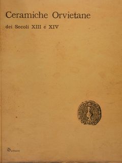 CERAMICHE ORVIETANE DEI SECOLI XIII E XIV. Note su Documenti.