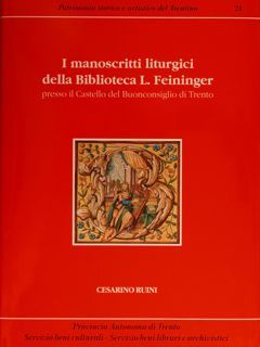 I MANOSCRITTI LITURGICI DELLA BIBLIOTECA L. FEININGER presso il Castello …