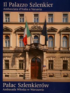 IL PALAZZO SZLENKIER, Ambasciata d'Italia a Varsavia.