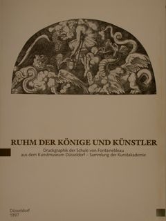 RUHM DER KÖNIGE UND KÜNSTLER. Druckgraphik der Schule von Fontainebleau …