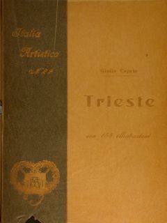 Italia artistica, Monografie illustrate XXII, RICCI C. (direz. di). TRIESTE.