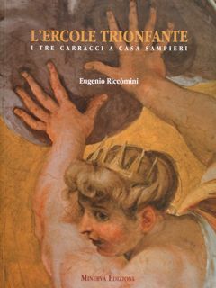L'ERCOLE TRIONFANTE, I tre Carracci a Casa Sampieri.