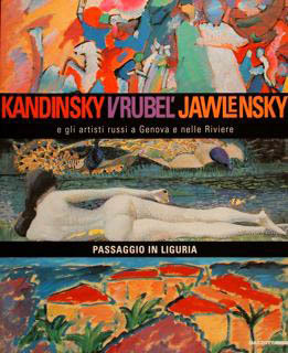 KANDINSKY VRUBEL' JAWLENSKY e gli artisti russi a Genova e …