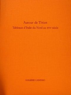 AUTOUR DE TITIEN. Tableaux d'Italie du Nord au XVI siécle.