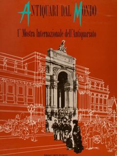 ANTIQUARI DAL MONDO. 1^ Mostra Internazionale dell'Antiquariato.Roma 1991