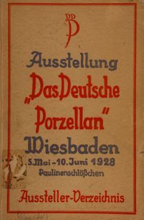 AUSTELLUNG DAS DEUTSCHE 'PORZELLAN '. Wiesbaden 1928. Austeller-Verzeichnis.