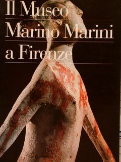 Guide Artistiche Electa. IL MUSEO MARINO MARINI A FIRENZE.