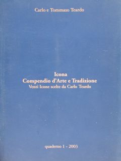 ICONA. COMPENDIO D'ARTE E TRADIZIONE. Venti Icone scelte da Carlo …