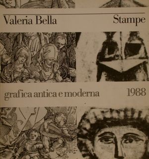 VALERIA BELLA. STAMPE. Grafica antica e moderna, 1988.