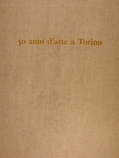 50 ANNI D'ARTE A TORINO.