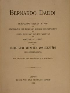 BERNARDO DADDI. Inaugural-Dissertation von GEORG GRAF VITZTHUM VON ECKSTAEDT aus …