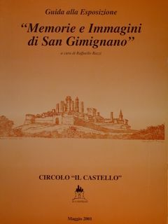 Guida alla Esposizione. 'Memorie e Immagini di San Gimignano'.