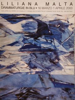 LILIANA MALTA. Drammaturgie in blu. 16 marzo 1 aprile 2000. …