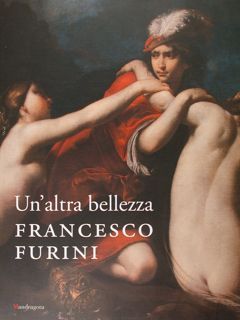 Un'altra bellezza. FRANCESCO FURINI. Firenze, Palazzo Pitti, Museo degli Argenti, …