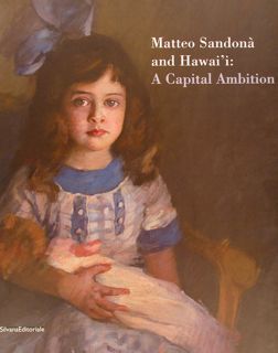 MATTEO SANDONA' AND HAWAI'I : A Capital Ambition.