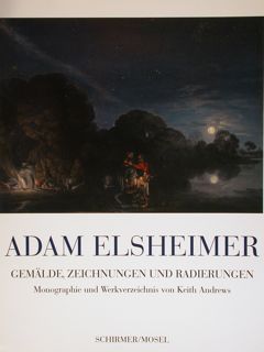 ADAM ELSHEIMER. Gemaelde, Zeichnungen und Radierungen. Monographie und Werkverzeichnis.