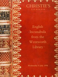 ENGLISH INCUNABULA from the WENTWORTH LIBRARY. Christie's, London , Wednesday …