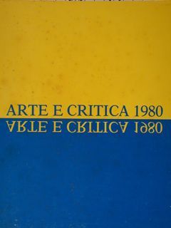 ARTE E CRITICA 1980. Galleria Nazionale d'Arte Moderna- Roma, Valle …