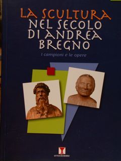 LA SCULTURA NEL SECOLO DI ANDREA BREGNO. I campioni e …