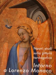 Nuovi studi sulla pittura tardogotica. INTORNO A LORENZO MONACO. Atti …