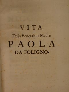 Vita della Venerabile Madre Paola da Foligno fondatrice della Compagnia, …