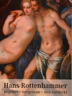 HANS ROTTENHAMMER begehrt - vergessen - neu entdeckt. Weserrenaissance - …