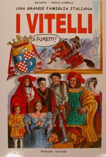 Una grande famiglia italiana. I VITELLI. A fumetti.