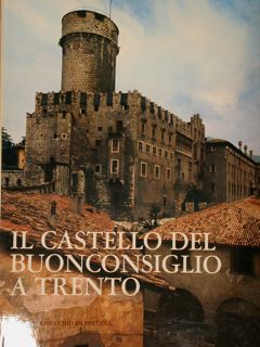IL CASTELLO DEL BUONCONSIGLIO A TRENTO.