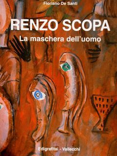 RENZO SCOPA. La maschera dell'uomo.Dipinti e opere su carta dal …