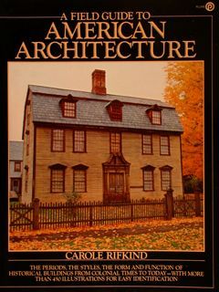 A Field Guide to AMERICAN ARCHITECTURE. The Periods, The Styles, …