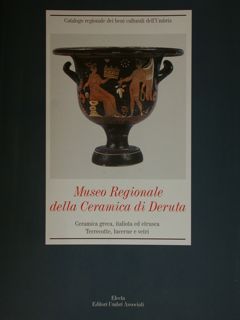 MUSEO REGIONALE DELLA CERAMICA DI DERUTA. Ceramica greca, italiota ed …