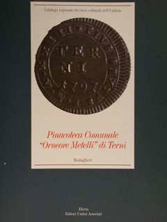 PINACOTECA COMUNALE 'ORNEORE METELLI' DI TERNI. Medagliere.