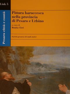 PITTURA BAROCCESCA NELLA PROVINCIA DI PESARO E URBINO.