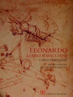 LEONARDO CODICI & MACCHINE. Presentazione di Carlo Pedretti.