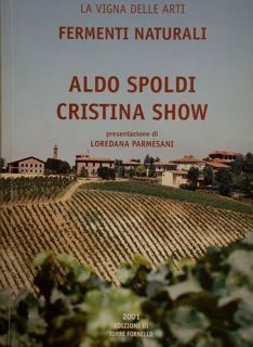 La vigna delle arti FERMENTI NATURALI.Presentazione di Loredana Parmesani.