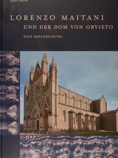 LORENZO MAITANI und der Dom von Orvieto. Eine Beschreibung.