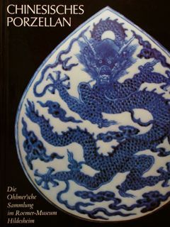 Chinesisches Porzellan. Die Ohlmer'sche Sammlung im Roemer-Museum Hildesheim.
