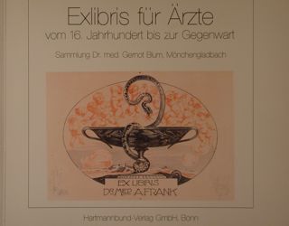 EXLIBRIS FUER AERZTE vom 16. Jahrhundert bis zur Gegenwart. Sammlung …