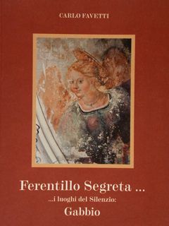 Ferentillo segreta. i luoghi del Silenzio: Gabbio.