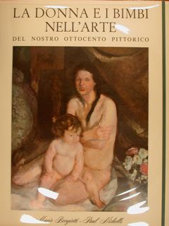 LA DONNA E I BIMBI NELL'ARTE del nostro Ottocento Pittorico.