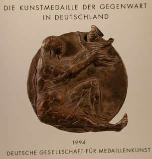 DIE KUNSTMEDAILLE DER GEGENWART IN DEUTSCHLAND . Deutsche geselleschaft fur …