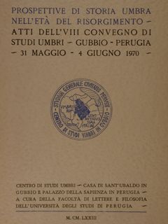 PROSPETTIVE DI STORIA UMBRA NELL'ETA' DEL RISORGIMENTO. Atti del VIII …