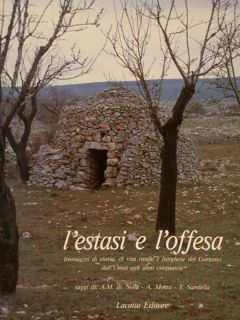 L'ESTASI E L'OFFESA. Immagini di storia,di vita rurale e borghese …