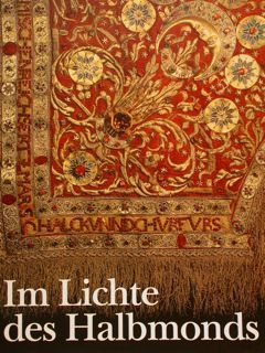 IM LICHTE DES HALBMONDS. Das Abendland und der tuerkusche Orient. …