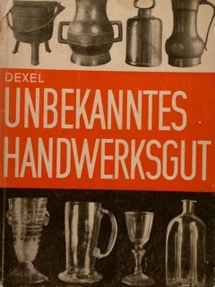 UNBEKANNTES HANDWERKSGUT. Gebrauchsgeraet in Metall, Glas und Ton aus acht …