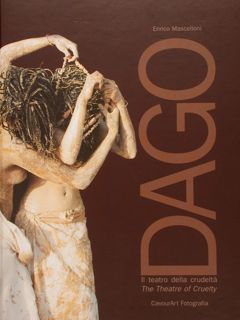 DAGO. Il teatro della crudelta'. The Theatre of Cruelty. CavouArt …
