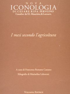 I MESI SECONDO L'AGRICOLTURA. Tratto dalla 'Nova Iconologia' di Cesare …