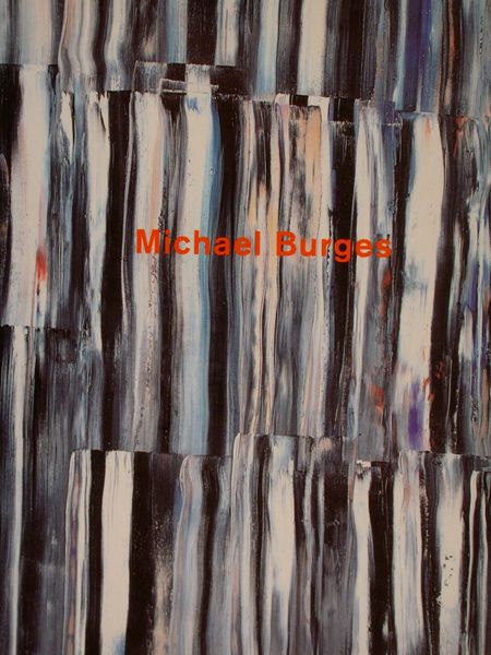 MICHAEL BURGES. Galerie Angelika Harthan, Stutrtgart 6.5 - 21.6.00.